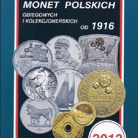 Katalog monet polskich obiegowych i kolekcjonerskich - Parchimowicz 2013