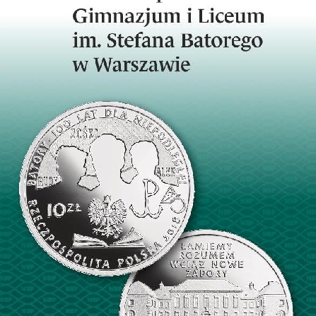 100-lecie powstania Gimnazjum i Liceum im. Stefana Batorego w Warszawie 